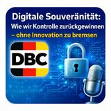 Digitale Souveränität: Wie wir Kontrolle zurückgewinnen – ohne Innovation zu bremsen