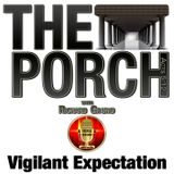 The Porch - Vigilant Expection