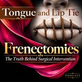 Frenectomies: The Truth Behind Surgical Intervention for Tongue-Tie and Lip-Tie