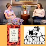 Kate Lebo shares secrets with Sharma Shields from "The Book of Difficult Fruit"