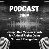 Joseph Dee McLean’s Push for Animal Rights Gains National Recognition