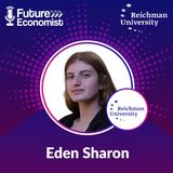 The Knowledge of Economics is Crucial for Business // Eden Sharon // Future Economist - Ep. #7