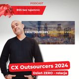 CX Outsourcers 2024 – relacja – Dzień ZERO