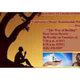 The Way of Healing "Cultivating a Deeper Relationship with Christ part 2"