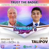 Trust The Badge: Cultivating Trust Between Communities and Law Enforcement with Jasur Talipov