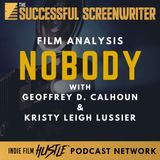 Ep 81 - Nobody - Film Analysis with Geoffrey D Calhoun & Kristy Leigh Lussier