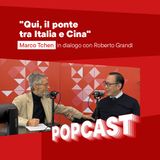 POPCAST #3 - Tchen: Qui, il ponte tra Italia e Cina