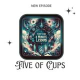 Five of Cups - Three MInute Lessons