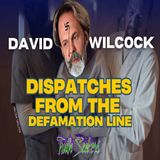 David Wilcock, dispatches from the defamation line!