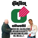 Ep.19 - IL tracollo di OLIVETTI e Il MUSEO DEL CALCOLATORE con Massimo Belardi