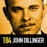 184 - John Dillinger: Public Enemy Number One