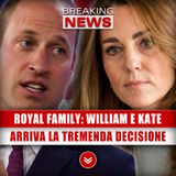 Royal Family, William E Kate: Arriva La Tremenda Decisione!