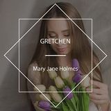 Gretchen by Mary Jane Holmes | Full Audiobook | Audiobook Time