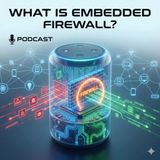 Root Causes 81: What Is Embedded Firewall?