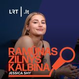 Ramūnas Zilnys kalbina Jessica Shy: kai kūryboje nerasiu įdomių spalvų – karjera pradės eiti žemyn