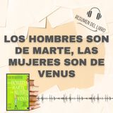 LOS HOMBRES SON DE MARTE, LAS MUJERES SON DE VENUS 📗 Resumen del Libro - Ideas Clave de JOHN GRAY (Baja tu PDF📥)