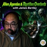 James Bartley | Alien Agendas, MILAB Abductions & Covert Ops, Reptilian Overlords