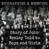 40 - Story of John Wesley Told to Boys and Girls by Marianne Kirlew