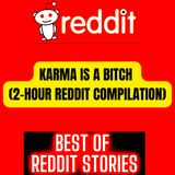 Karma Is a Bitch (2-Hour Reddit Compilation)