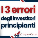 3 ERRORI da evitare assolutamente se vuoi investire i tuoi risparmi