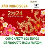 AÑO CHINO- COMO AFECTA LOS ENVIOS DE PRODUCTOS HACIA AMAZON