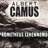Prometheus Cehennemde  Albert CAMUS sesli deneme