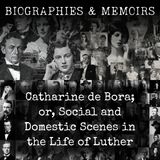 09 - Catharine de Bora; or, Social and Domestic Scenes in the Life of Luther by John G. Morris