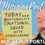 ⛔Nationality ✅National squad  with Raquel & Nuno on Good Morning Portugal!
