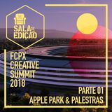 #014 | Apple Park & Palestras (FCPX Creative Summit 2018)