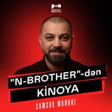 "N-Brothers" qrupundan kondisioner ustalığına, işıq texnikindən film prodüserliyinə | Samsor Manqal
