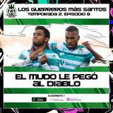 El Mudo le pegó al Diablo | Santos le ganó al Toluca 3-1 | 2x08