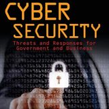 Cyber Security: Threats and Responses for Government and Business