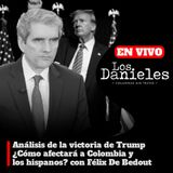 ANÁLISIS DE LA VICTORIA DE TRUMP / ¿CÓMO AFECTARÁ A COLOMBIA Y LOS HISPANOS? CON FÉLIX DE BEDOUT