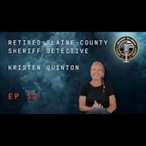 Episode 32 retired Blaine County Sheriff Detective Kristen Quinton