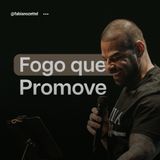 #142 Fogo Que Promove Pr. Fabiano Zettel #improvaveisdedeus