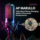AP Marullo Talks About Game-Changing Habits of Successful Entrepreneurs