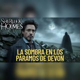 Sherlock Holmes ante la sombra que acecha los páramos de Devon