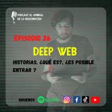 Deep web Ep.26 (será posible entrar, ¿Qué es y más )