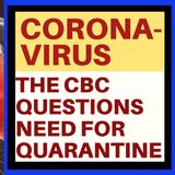 INSANE CBC ARTICLE QUESTIONS NEED FOR CORONAVIRUS QUARANTINES