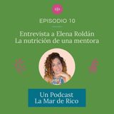 Episodio 10 - Entrevista Elena Roldán. La nutrición de una mentora