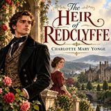 The Heir of Redclyffe by Charlotte Mary Yonge | Classic Victorian Family Novel Audiobook Part 3