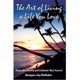 Margaux Joy DeNador - The Art Of Living a Life You Love