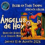Oración del Ángelus de hoy, Jueves 13 de Agosto 2026