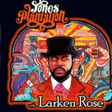 Jones Plantation with Larken Rose