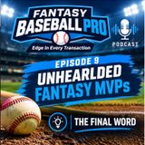 Episode 9: Unheralded Fantasy MVPS