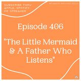The Faithful Fan, Ep. 406: "The Little Mermaid & a Father Who Listens"