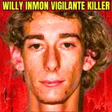 Willy Inmon, Vigilante Killer | Serial Killer Documentary