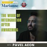 The Work of Intergration After Awakening with Pavel AEON