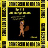 Ep 118 All Things Death with Lord Rev Prof Rusty Lugnuts