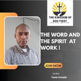 THE WORD AND THE SPIRIT AT WORK!